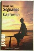 Sognando California di Cinzia Tani 1°Ed: Marsilio, 2012 nuovo