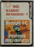1943, La Caduta Del Fascismo -1 di Pavolini Paolo Ed: Fabbri, Milano, 1973