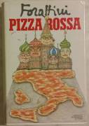 Pizza rossa di Giorgio Forattini 1°Ed.Arnoldo Mondadori, ottobre 1991 perfetto 