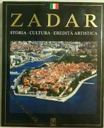 Zadar. Storia Cultura Eredità Artistica nuova edizione di Antun Travirka Ed. Forum, 2010 come nuovo 