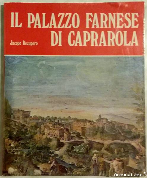 Il Palazzo Farnese di Caprarola di Jacopo Recupero; Ed.Bonechi, 1975 perfetto