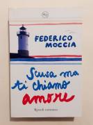 Scusa ma ti chiamo amore di Federico Moccia Editore:Rizzoli, febbraio 2007 come nuovo 