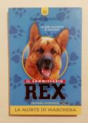 Il commissario Rex. Seconda avventura La morte in maschera di Rainer Bernfeld Ed.Salani, marzo 1999