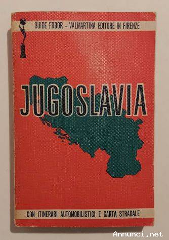 Jugoslavia con itinerari automobilistici e carta stradale Ed: Valmartina, Firenze Guide Fodor, 1976