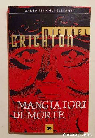 Mangiatori di morte di Michael Crichton Ed.Garzanti, ottobre 1996 come nuovo