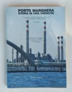 Porto Marghera.Storia di una crescita 1950-1988 di Giampietro Gavagnin 1°Ed.Marsilio, luglio 1988