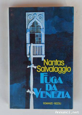 Fuga da Venezia di Nantas Salvalaggio 1°Ed.Rizzoli, settembre 1986 ottime condizioni