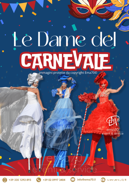 LE DAME DEL CARNEVALE EMA 70 EVENTI PRESENTA EVENTI AZIENDALI EVENTI PRIVATI EVENTI PUBBLICI EVENTI