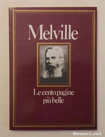 Melville. Le cento pagine più belle. Ex Libris Ed.Mondadori, 1982