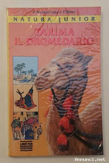 Tarima il dromedario di G.Baldurinos e F.Bosc Ed.Mondadori, marzo 1991 nuovo con cellophane