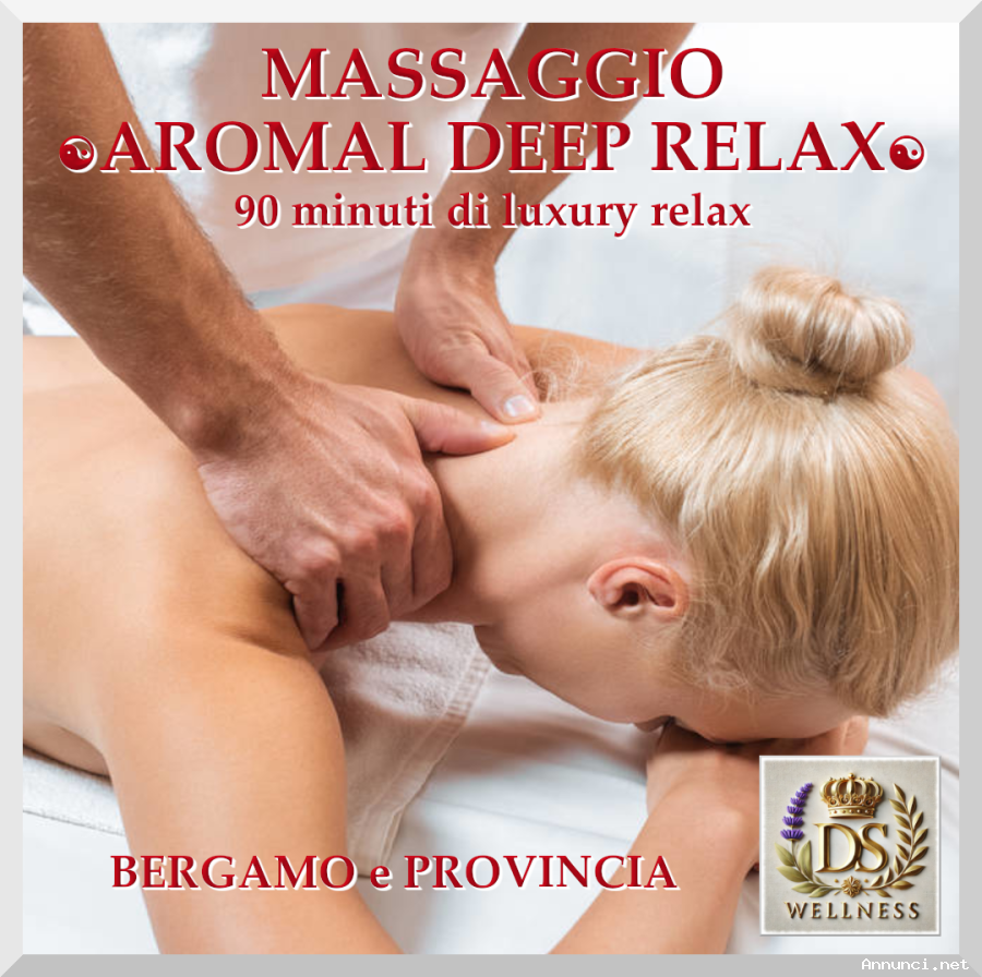 Massaggio Rilassante “AROMAL DEEP RELAX” su tutto il corpo per uomo o donna