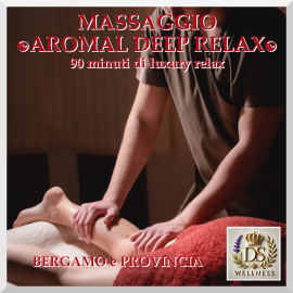 Massaggio Rilassante “AROMAL DEEP RELAX” su tutto il corpo per uomo o donna