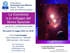 Conferenza: LA COSCIENZA E LO SVILUPPO DEL SENSO SPAZIALE (a cura di A.T.M.-sezione Milano)
