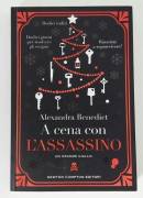 A cena con l'assassino di Alexandra Benedict Ed.Newton Compton Editori, novembre 2022 come nuovo