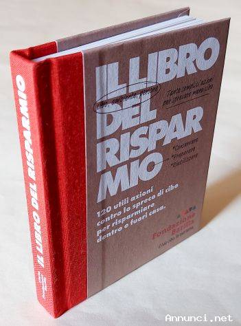 Il libro del risparmio.120 utili azioni contro lo spreco di cibo per risparmiare dentro e fuori cas