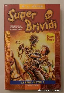 Super Brividi. La Baby-Sitter 3 n.13 di R.L.Stine 1°Ed.Arnoldo Mondadori, settembre 2003