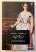 La regina del Sud.Amori e guerre segrete di Maria Sofia di Borbone di Arrigo Petacco 1°Ed.Mondadori,