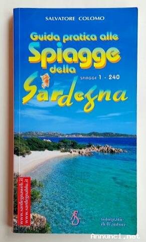 Guida pratica alle spiagge della Sardegna Salvatore Colomo Archivio Fotografico Sardo, Nuoro 2016