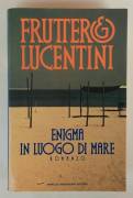 Enigma in luogo di mare di Carlo Fruttero e Franco Lucentini 1°Edizione Mondadori, ottobre  1991 com