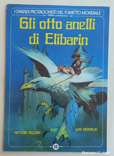 Gli otto anelli di Elibarin di Luis Bermejo Rojo e Antonio Segura Editore: 1984, Milano