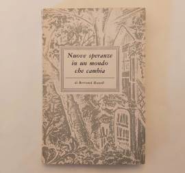 Nuove speranze in un mondo che cambia di Bertrand Russel Ed.Longanesi & C. ottobre 1952
