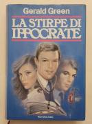 La stirpe di Ippocrate di Gerald Green Ed.Narrativa Club su licenza Sperling & Kupfer, 1982