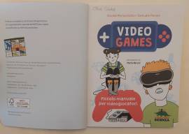 Video Games.Piccolo manuale x videogiocatori di Davide Morosinotto/Samuele Perseo 1°Ed.Scienza, 2017