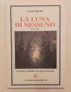 La luna di nessuno. Incertezze e solitudine alle soglie del Duemila di Carlo Baroni Ed.l'autore libr