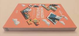 Nomadi digitali.Consigli pratici, idee x vivere e lavorare on the road 1°Ed:Lonely Planet Italia,202