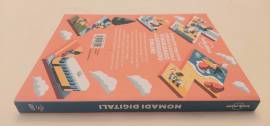 Nomadi digitali.Consigli pratici, idee x vivere e lavorare on the road 1°Ed:Lonely Planet Italia,202
