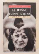 Le donne entrano in scena di Annie Goldman Ed.Giunti, 1996 