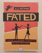 Fated. L’amore può essere un disastro (ma solo se ci credi) di S.G.Browne Ed:Casini, 2012 come nuovo