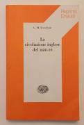 La rivoluzione inlese del 1688-89 di Trevelyan, George Macaulay 1°Einaudi, Torino 1979 La rivoluzione inlese del 1688-89 di Trevelyan, George Macaulay 1°Einaudi, Torino 1979
