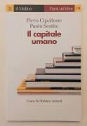 Il Capitale umano.Come far fruttare i talenti Piero Cipollone e P. Sestito Ed.Il Mulino, 2010 nuovo Il Capitale umano.Come far fruttare i talenti Piero Cipollone e P. Sestito Ed.Il Mulino, 2010 nuovo