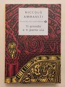 Ti prendo e ti porto di Niccolò Ammaniti 1°Ed.Mondadori, 2000 nuovo