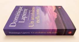 Un arcobaleno nella notte di Dominique Lapierre Ed.Il Saggiatore, 2008