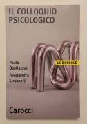 Il colloquio psicologico di Paola Bastianoni e Alessandra Simonelli Ed.Carocci, novembre 2001