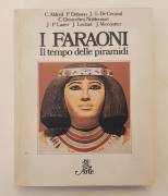 I Faraoni. Il tempo delle piramidi di vari autori 1°Ed.Rizzoli, febbraio 1984