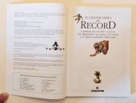 Il grande libro dei record.Oltre ogni limite! Ed.DeAgostini, 2012