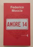 Amore 14 di Federico Moccia 1°Ed.Feltrinelli, ottobre 2008