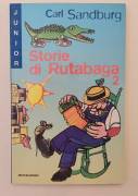 Storie di Rutabaga volume 2 di Carl Sandburg 1°Ed.Mondadori, febbraio 1998,