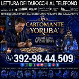 Sciogli i tuoi dubbi con un consulto di Cartomanzia: il Cartomante YORUBA'