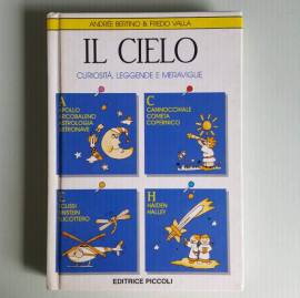 Il Cielo - Curiosità, Leggende e Meraviglie - Andree Bertino - Piccoli Editore
