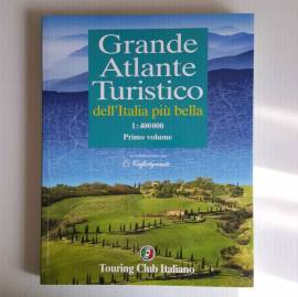 Grande Atlante Turistico Dell’Italia Più Bella - Touring Club Italiano