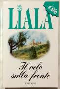 Il velo sulla fronte di Liala; 1°Ed.Sonzogno, novembre, 1998 nuovo