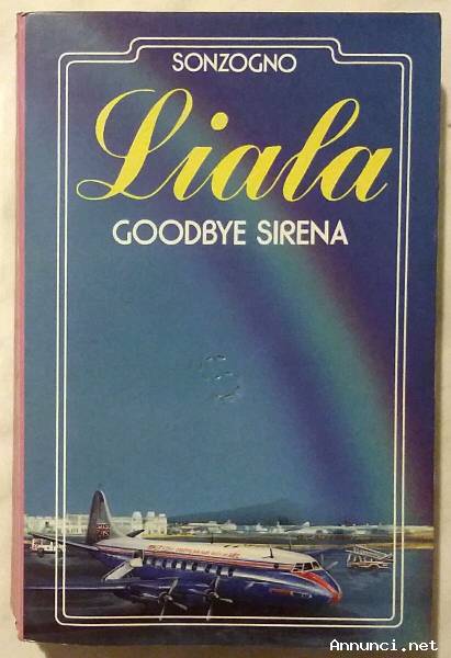 Goodbye Sirena di Liala; 1°Ed.Sonzogno, giugno 1991 come nuovo