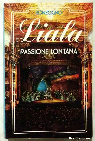 Passione lontana N. 14 di Liala; 1°Ed.Sonzogno, giugno 1991 nuovo