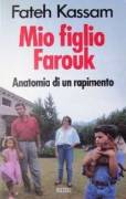 Mio figlio Farouk. Anatomia di un rapimento.