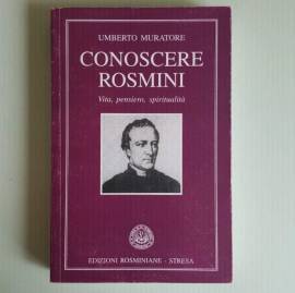 Conoscere Rosmini - Vita, Pensiero, Spiritualità - Umberto Muratore - Ed. Rosminiane