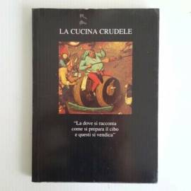 La Cucina Crudele - “La Dove Si Racconta Come Si Prepara Il Cibo e Questi Si...”